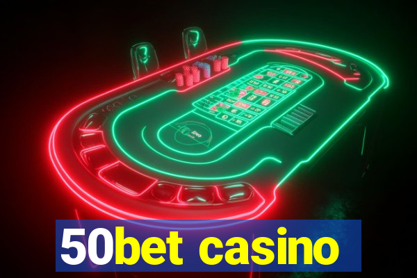 50bet casino